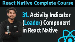 31 Activity Indicator Loader Component in React Native Part - 31