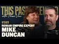 Roman Empire Expert Mike Duncan This Past Weekend w Theo Von