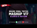 Download Lagu DJ Mashup V17  Slowed & Reverb  🎧