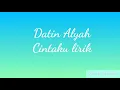 Download Lagu Datin Alyah - Cintaku Lirik