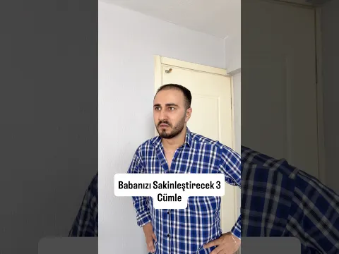 Babanızı Sakinleştirecek 3 Şey