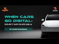 AI and API Security Gaps in Modern Vehicles Daksh Bhagwani at FOXXCON