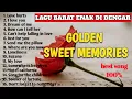 Lagu LAGU BARAT ENAK DI DENGAR || GOLDEN SWEET MEMORIES LOVE SONGS