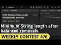 Minimum String length after balanced removals Leetcode 3746 Leetcode Weekly contest 476