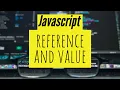 Reference and Value in Javascript