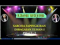 Saroha Sapingkiran Dibagasan Tuhan i |||  KARAOKE \u0026 ♪  Partitur Audio ♫ ♬