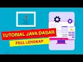 TUTORIAL JAVA DASAR - FULL LENGKAP