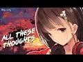 Download Lagu Nightcore - All These Thoughts (NEFFEX) | Lyrics