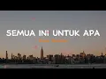 Download Lagu Semua Ini Untuk Apa - Donne Maula | Lirik Video Lagu Indonesia