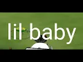 Lil baby - never needed help imvu