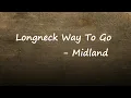 Midland feat. Jon Pardi - Longneck Way To Go (Lyrics)