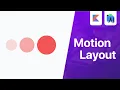 Motion Layout in Action Android Studio Tutorial