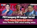 TERKINI! PKR bengang BN langgar kerusi | PRN17: Rahman Dahlan buat kejutan | Ketua Pemuda STAR . . .