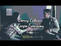Lagu Tanpa Tresnamu - Denny Caknan | Lirik Lagu ( UNOFFICIAL LYRIC )