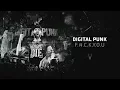 Lagu Digital Punk - F.#.C.K.Y.O.U.