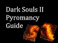 Dark Souls II Pyromancy Guide