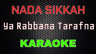 Download Nada Sikkah - Ya Rabbana Tarafna [Karaoke] | LMusical MP3