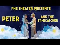 Peter and the Starcatcher Trailer - Prospect High School Theater