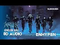 🎧 ENHYPEN (엔하이픈) - Knife (English Ver.) | 8D AUDIO