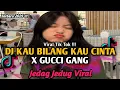 Download Lagu DJ KAU BILANG KAU CINTA X GUCCI GANG VIRAL TIK TOK TERBARU 2025 MELODY MENGKANE YANG KALIAN CARI ‼️