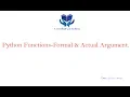73-Python Functions Formal Actual Arguments