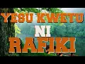 Lagu YESU KWETU NI RAFIKI | TENZI ZA ROHONI - YUSUPH MANAMBA | MORNING WORSHIP