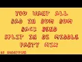 You Want All Challenge (Split In Di Middle Mix) DJ ShaqTown
