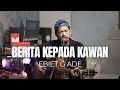 Download Lagu BERITA KEPADA KAWAN - EBIET G ADE (ROLIN NABABAN COVER)