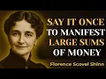 Say This Powerful Secret Sentence to Manifest LARGE SUMS of Money Florence Scovel Shinn