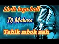 Lagu lirik lagu bali_Dj Mahesa _ Tabik Mbok Nah