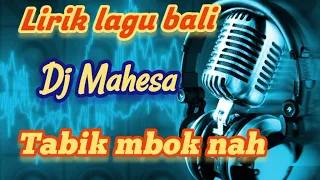 Download lirik lagu bali_Dj Mahesa _ Tabik Mbok Nah MP3