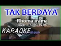 Download Lagu TAK BERDAYA - Rhoma irama - KARAOKE - Cover Pa800