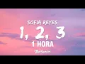 Download Lagu [1 HORA] Sofia Reyes - 1, 2, 3 (Lyrics / Letra) hola comment allez vous