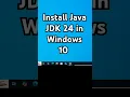 How to Install Java JDK 24 in Windows 10 PC or Laptop