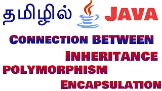 Java in Tamil - Connection between Inheritance Polymorphism Encapsulation