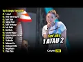 Lagu 1 ATAU 2 - Yeni Inka Full Album Terbaru | Top 15 Dangdut Koplo Terpopuler 2025
