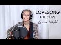 Download Lagu Lovesong - The Cure (Lauren Nikohl Cover)