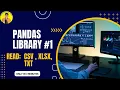 Pandas Library Basic File Reading CSV FILE XLSX FILE TXT FILE
