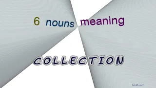 collection - 6 nouns which are synonym to collection sentence examples