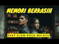 Download Lagu Kenangan Terpisah - Duet Pop Melayu Slow Rock | Memori Berkasih (Official Music Video) 