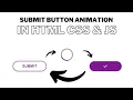 Submit button animation in html css javascript tutorial