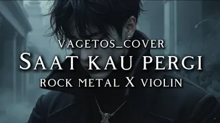  vagetos saat kau pergi rock metal x violin 