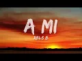 Rels B - A mi (LETRA)