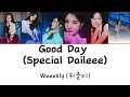 Weeekly (위클리) “Good Day (Special Daileee)” Lyric Video (Han/ Rom/ Eng)