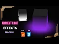 Ambient Light Effects CSS 3D Glowing Cube Animation Effects
