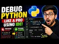 Debug Python Like a Pro Using IDE