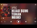 Download Lagu XPDC - Hijau Bumi Tuhan [Lirik]