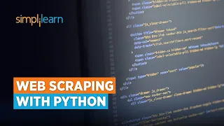 Web Scraping With Python Web Scraping Tutorial Python Web Scraping Explained Simplilearn