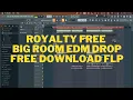 Lagu ROYALTY FREE BIG ROOM EDM DROP FREE DOWNLOAD FLP