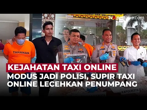 Modus Jadi Polisi, Supir Taksi Online Lecehkan Penumpang Di Bawah Umur